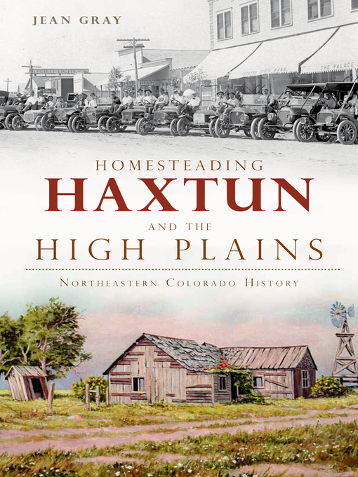 Title details for Homesteading Haxtun and the High Plains by Jean Gray - Available
